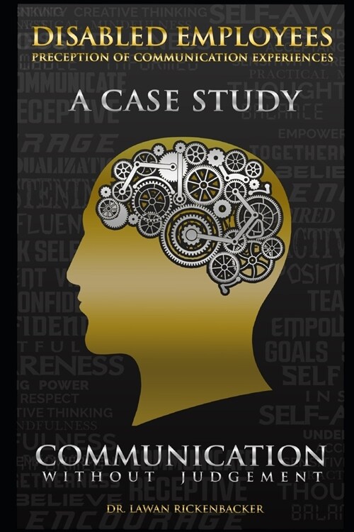 Disabled Employees Preception of Communication Experiences: A Case Study: Communication Without Judgement (Paperback)