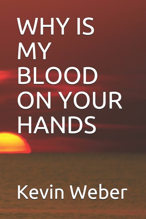 Why Is My Blood on Your Hands (Paperback)