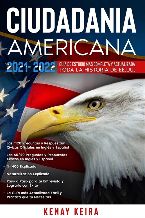 Ciudadania Americana 2021-2022: Gu? de Estudio mas Completa y Actualizada toda la Historia de EE.UU.. (Paperback)