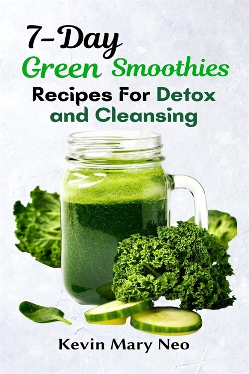 7-Day Green Smoothie Recipes for Detox and Cleansing (Paperback)
