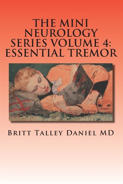 The Mini Neurology Series Volume: 4 Essential Tremor (Paperback)