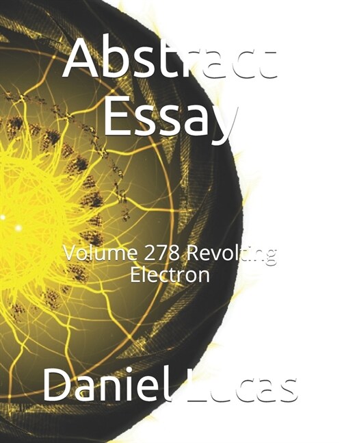 Abstract Essay: Volume 278 Revolting Electron (Paperback)
