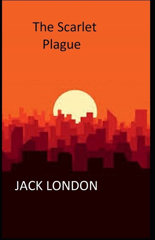 The Scarlet Plague Illustrated (Paperback)