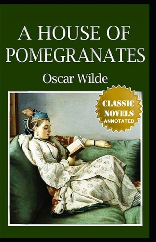 A House of Pomegranates Annotated (Paperback)