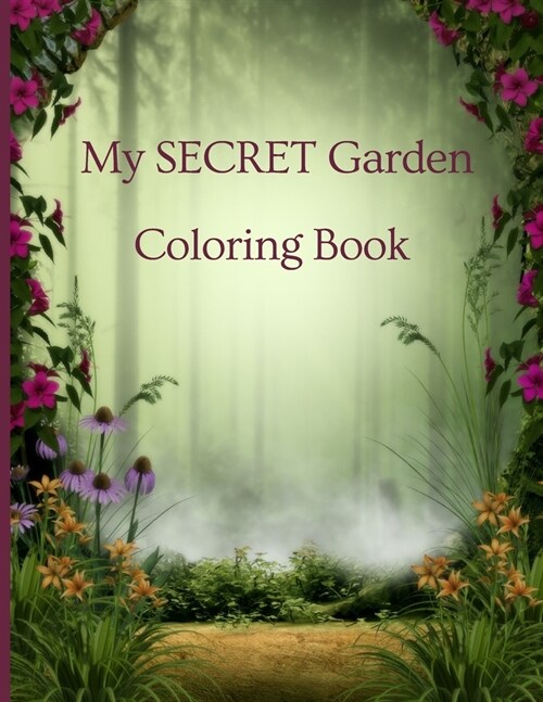 My SECRET Garden Coloring Book: An Adult Coloring Book Featuring Magical Garden Scenes, and Adorable Hidden Homes Paperback (Paperback)