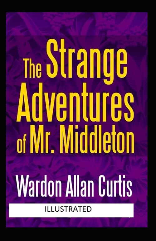 The Strange Adventures of Mr. Middleton Illustrated (Paperback)