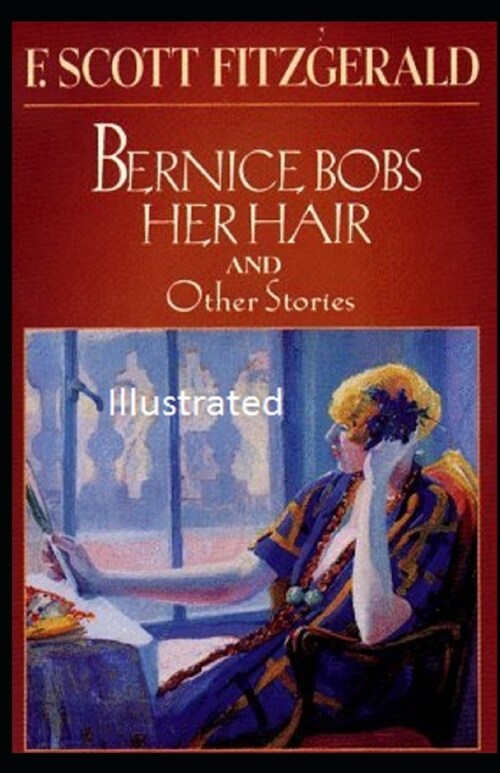 Bernice Bobs Her Hair Illustrated (Paperback)