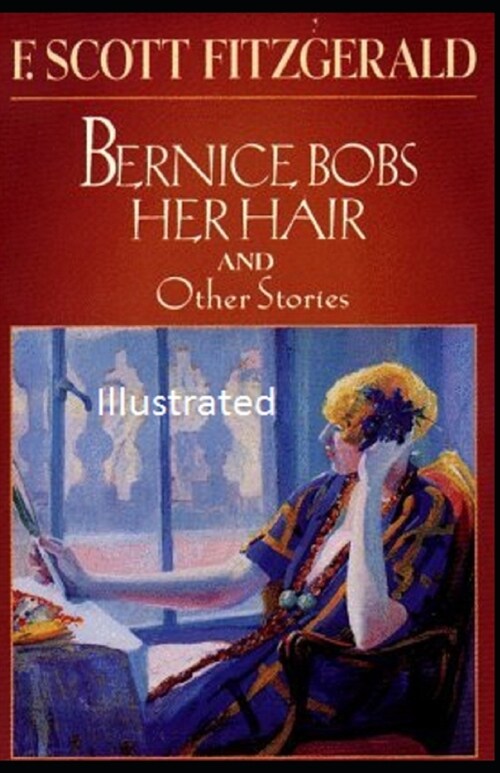 Bernice Bobs Her Hair Illustrated (Paperback)
