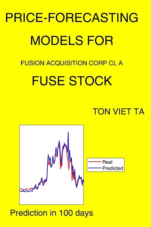 Price-Forecasting Models for Fusion Acquisition Corp Cl A FUSE Stock (Paperback)