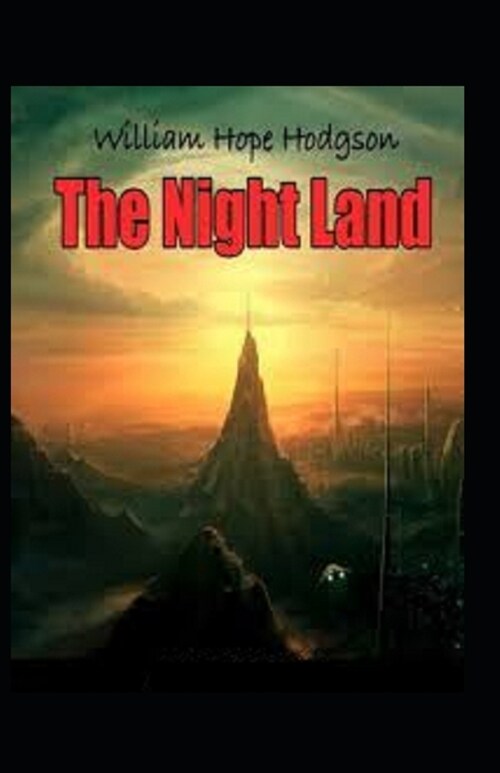 Night Land: (Illustrated Edition) (Paperback)