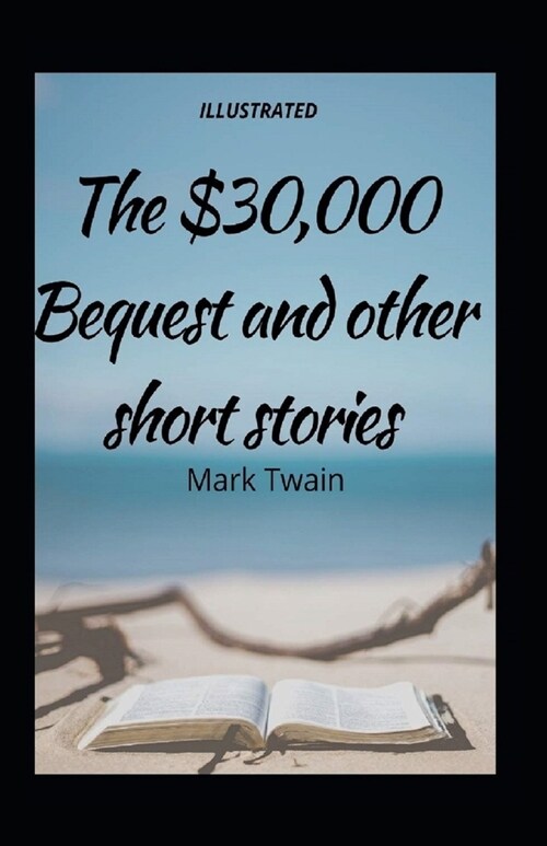 The $30,000 Bequest and Other Stories: illustrated edition (Paperback)