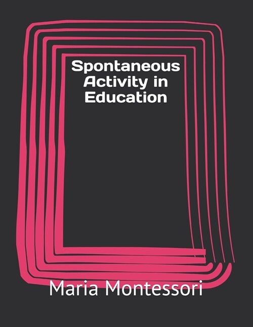 Spontaneous Activity in Education (Paperback)