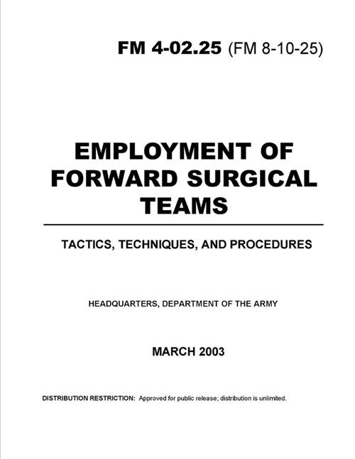 FM 4-02.25 Employment of Forward Surgical Teams (Paperback)