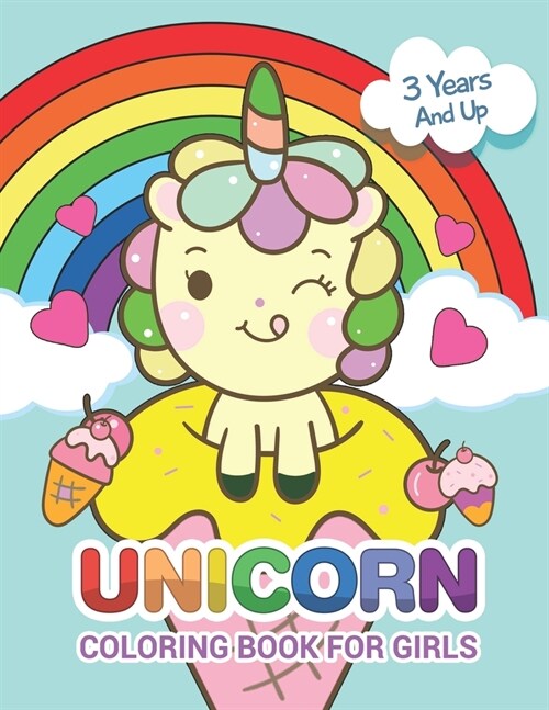 Unicorn Coloring Book for Girls 3 Years And Up: Unicorn Coloring Books For Girls 4-8 for Girls, Children, Toddlers, Kids (Paperback)