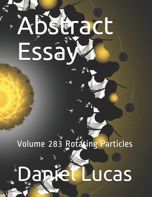 Abstract Essay: Volume 283 Rotating Particles (Paperback)