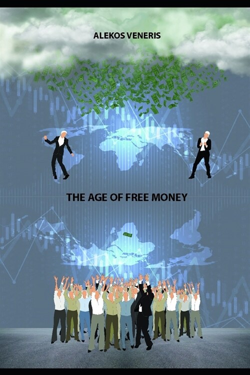 The Age of Free Money (Paperback)