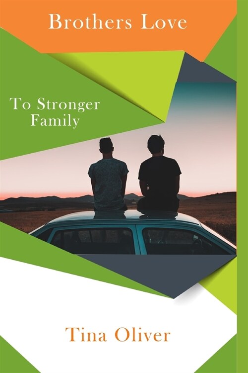 Brothers Love To Stronger Family (Paperback)