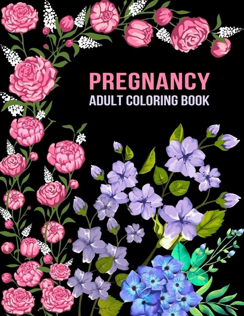 Pregnancy Adult Coloring Book: Funny Pregnancy Gag Gift For Expecting Mothers/ Pregnant Women - 25 Fun Pages for Moms to Be for Stress Relief & Relax (Paperback)