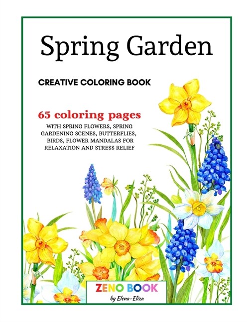 Spring Garden Creative Coloring Book: An Adult Coloring Book with Spring Flowers and Spring Gardening Scene, Butterflies, Birds and Flower Mandalas fo (Paperback)