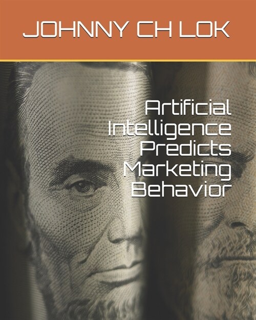 Artificial Intelligence Predicts Marketing Behavior (Paperback)