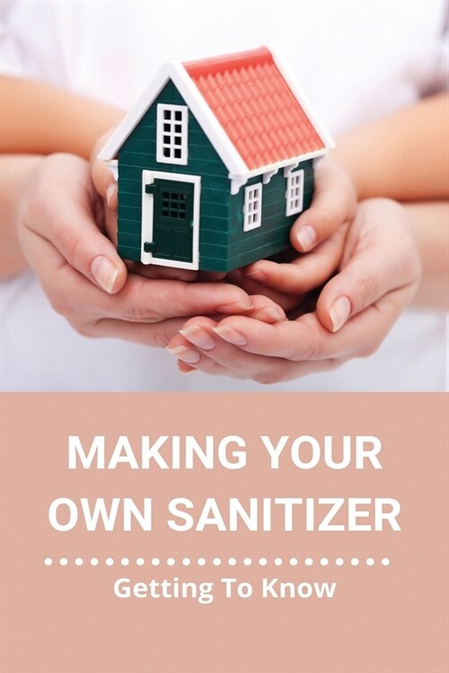 Making Your Own Sanitizer: Getting To Know: Germ X Hand Sanitizer (Paperback)