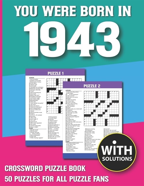 You Were Born In 1943: Crossword Puzzle Book: Crossword Puzzle Book For Adults & Seniors With Solution (Paperback)