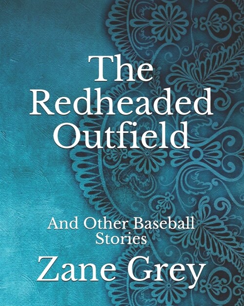 The Redheaded Outfield: And Other Baseball Stories (Paperback)