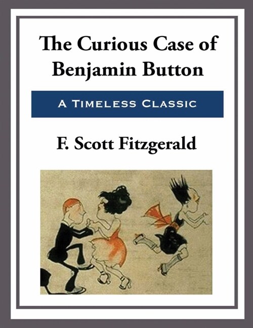 The Curious Case of Benjamin Button (Annotated) (Paperback)