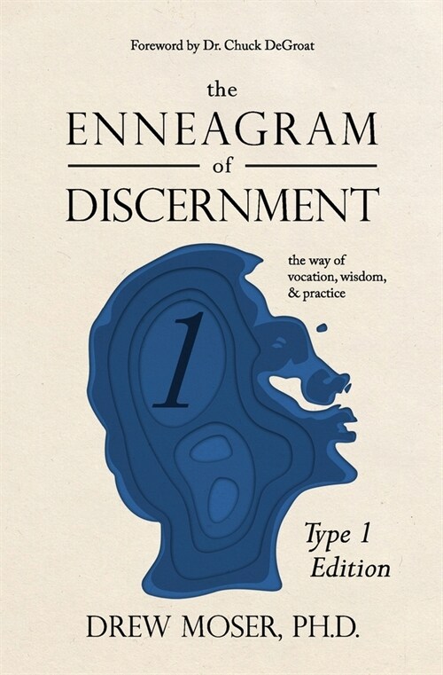 The Enneagram of Discernment (Type One Edition): The Way of Vision, Wisdom, and Practice (Paperback)