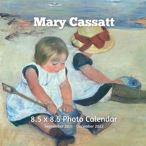 Mary Cassatt 8.5 X 8.5 Calendar September 2021 -December 2022: Mother and Children - Monthly Calendar with U.S./UK/ Canadian/Christian/Jewish/Muslim H (Paperback)