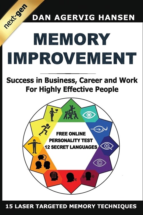 Memory Improvement Next-Gen: Success in Business, Career and Work for Highly Effective People (Paperback)