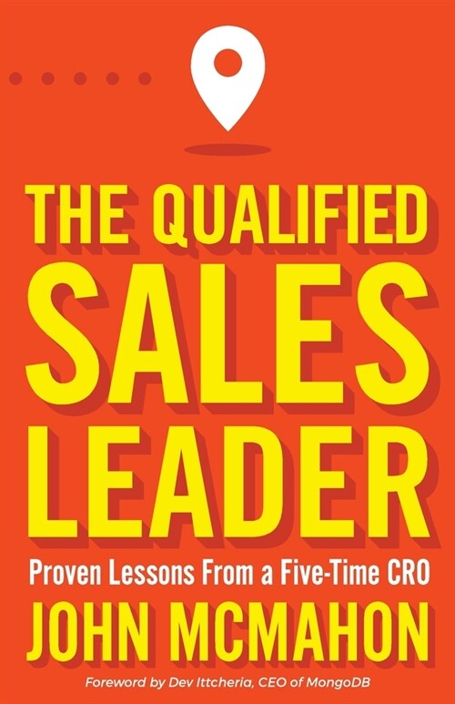 The Qualified Sales Leader: Proven Lessons from a Five Time Cro (Paperback)