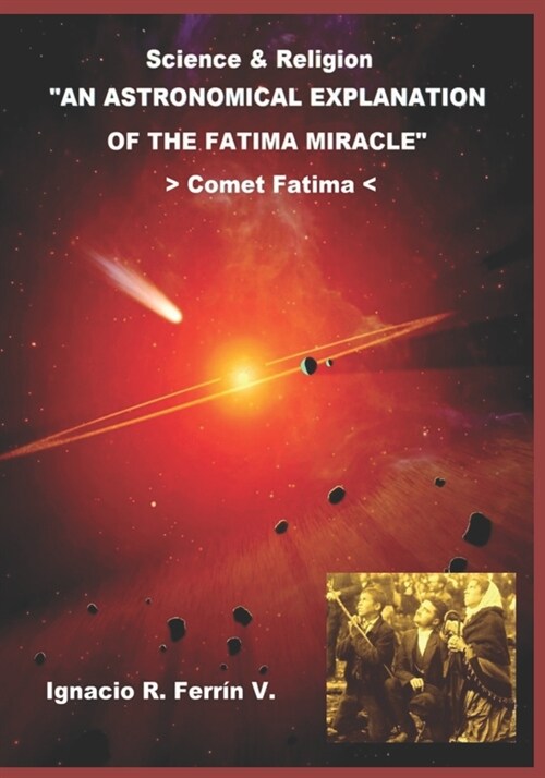 An Astronomical Explanation of the Fatima Miracle: Fatima Comet (Paperback)