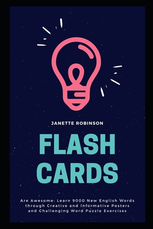 Flash Cards Are Awesome: Learn 9000 New English Words through Creative and Informative Posters and Challenging Word Puzzle Exercises (Paperback)