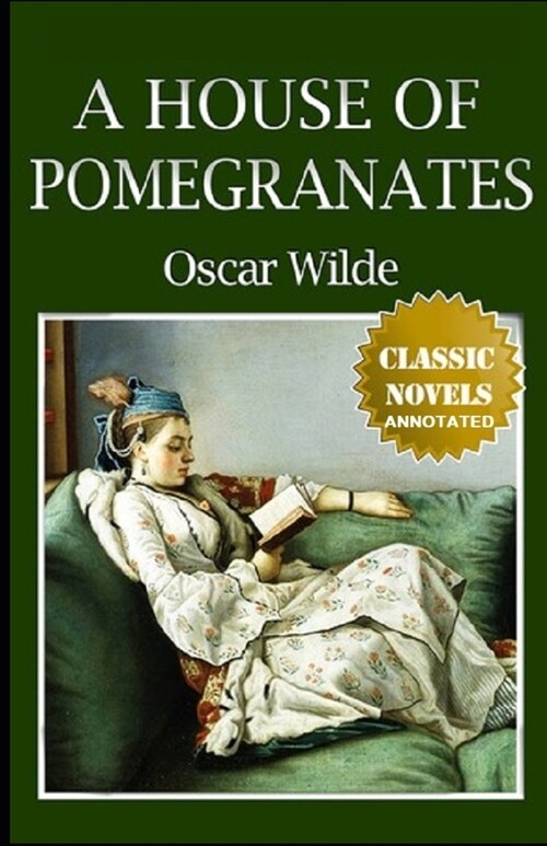 A House of Pomegranates Annotated (Paperback)