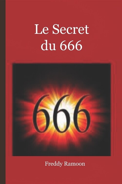 Le Secret du 666: Le Nombre de La B?e (Paperback)