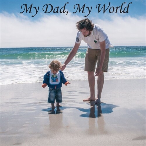 My Dad, My World (Paperback)