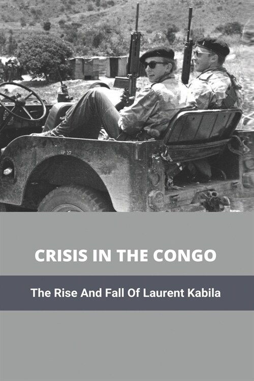 Crisis In The Congo: The Rise And Fall Of Laurent Kabila: Slavery In The Congo (Paperback)