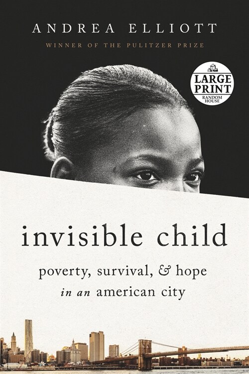 Invisible Child: Poverty, Survival & Hope in an American City (Paperback)