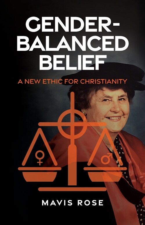 Gender Balanced Belief: A New Ethic for Christianity (Paperback)
