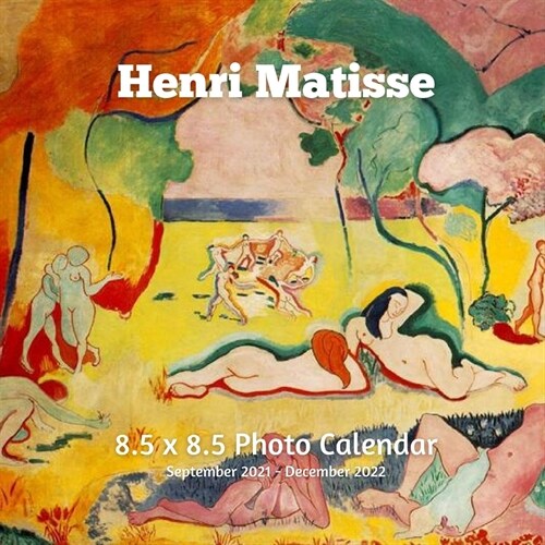 Henri Matisse 8.5 X 8.5 Calendar September 2021 -December 2022: French Painter Post-Impressionist - Monthly Calendar with U.S./UK/ Canadian/Christian/ (Paperback)