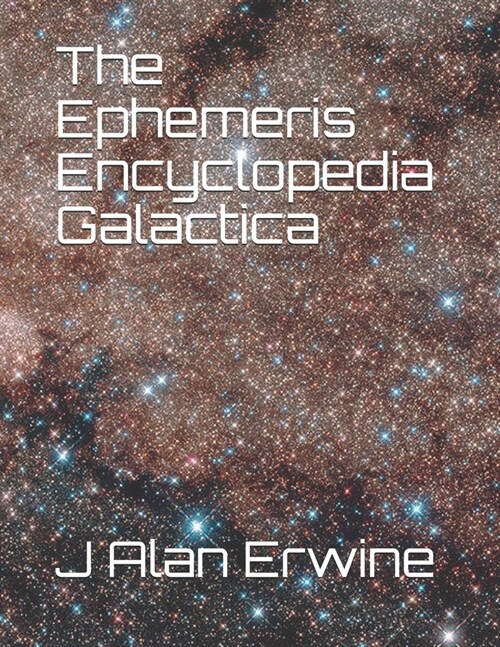The Ephemeris Encyclopedia Galactica (Paperback)