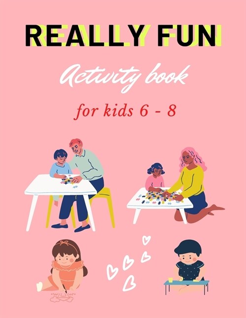 Really fun activity book for kids 6 - 8: Fun & educational activity book for children (Paperback)