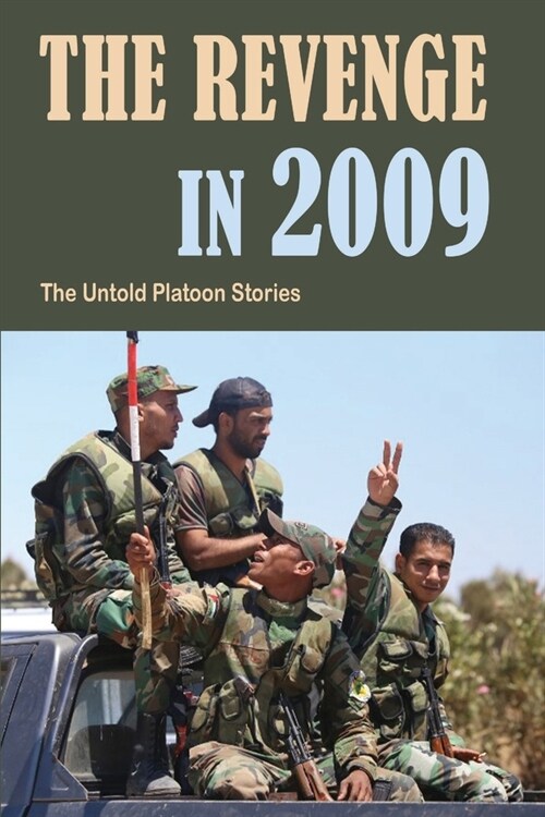 The Revenge In 2009: The Untold Platoon Stories: Pfc Donald Wayne Vincent (Paperback)
