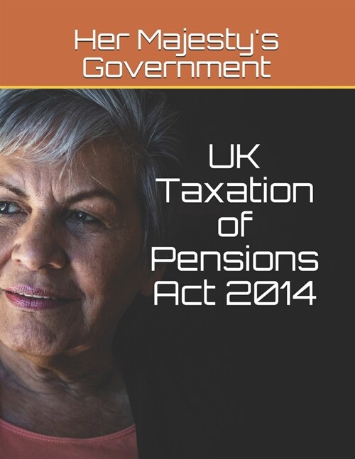 UK Taxation of Pensions Act 2014 (Paperback)