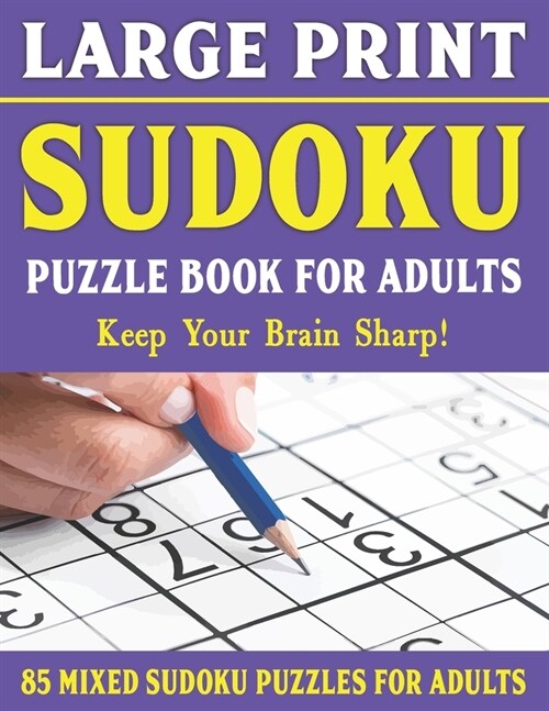 Large Print Sudoku Puzzles: Easy Medium and Hard Large Print Puzzle For Adults - Brain Games For Adults - Vol 30 (Paperback)