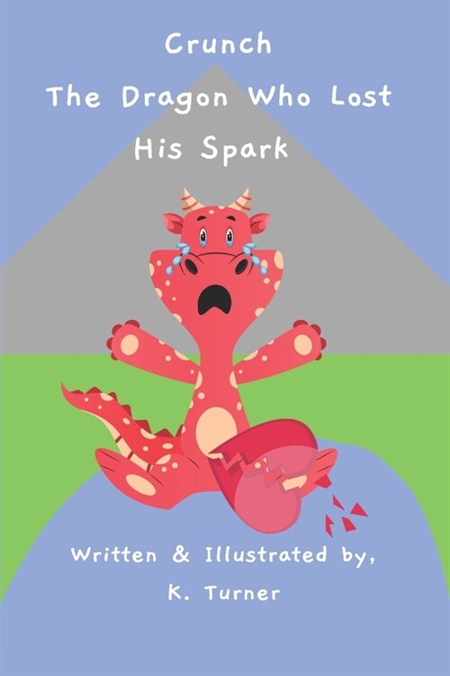 Crunch: The Dragon Who Lost His Spark (Paperback)