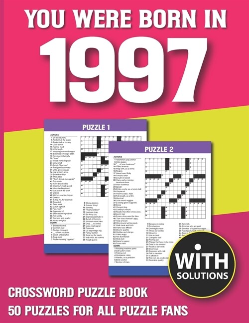 You Were Born In 1997: Crossword Puzzle Book: Crossword Puzzle Book For Adults & Seniors With Solution (Paperback)