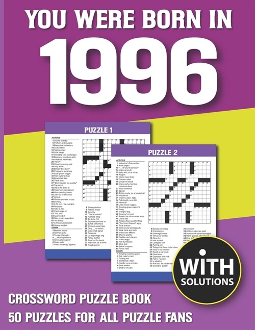 You Were Born In 1996: Crossword Puzzle Book: Crossword Puzzle Book For Adults & Seniors With Solution (Paperback)