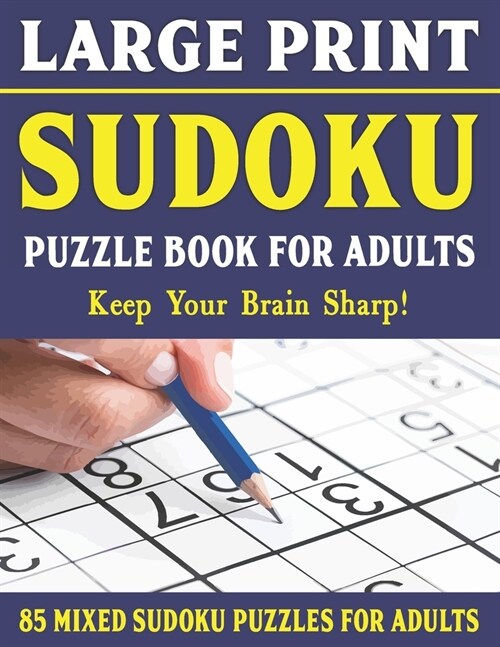 Large Print Sudoku Puzzle Book For Adults: Easy Medium and Hard Large Print Puzzle For Adults - Brain Games For Adults - Vol 43 (Paperback)